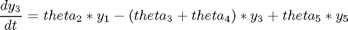$$ \frac{dy_3}{dt} = theta_2*y_1-(theta_3+theta_4)*y_3+theta_5*y_5 $$