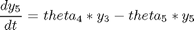 $$ \frac{dy_5}{dt} = theta_4*y_3-theta_5*y_5 $$