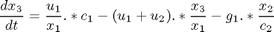$$ \frac{dx_3}{dt} = \frac{u_1}{x_1}.*c_1-(u_1+u_2).*\frac{x_3}{x_1}-g_1.*\frac{x_2}{c_2} $$