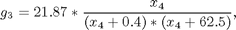 $$ g_3 = 21.87*\frac{x_4}{(x_4+0.4)*(x_4+62.5)} ,$$