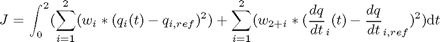 $$ J = \int_0^{2} (\sum_{i=1}^{2} (w_i*(q_i(t) - q_{i,ref})^2) + \sum_{i=1}^{2} (w_{2+i}*(\frac{dq}{dt}_i(t) - \frac{dq}{dt}_{i,ref})^2) \mathrm{d}t $$