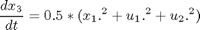 $$ \frac{dx_3}{dt} = 0.5 * (x_1.^2 + u_1.^2 + u_2.^2) $$