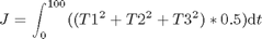 $$ J = \int_0^{100} ((T1^2+T2^2+T3^2)*0.5) \mathrm{d}t $$