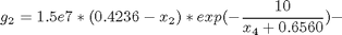 $$ g_2 = 1.5e7*(0.4236-x_2)*exp(-\frac{10}{x_4+0.6560})- $$
