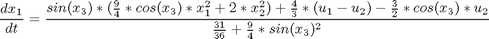 $$ \frac{dx_1}{dt} = \frac{sin(x_3)*(\frac{9}{4}*cos(x_3)*x_1^2+2*x_2^2) + \frac{4}{3}*(u_1-u_2) - \frac{3}{2}*cos(x_3)*u_2 } {\frac{31}{36} + \frac{9}{4}*sin(x_3)^2} $$